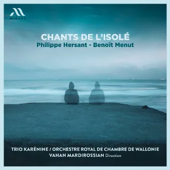 Chants de l'isolé by Philippe Hersant