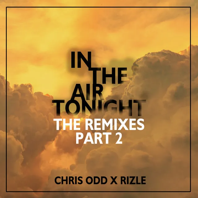 In the Air Tonight (The Remixes Part 2)