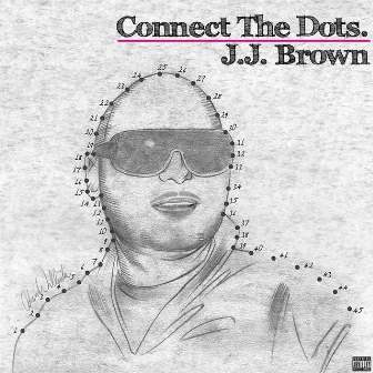 Connect The Dots by J.J. Brown