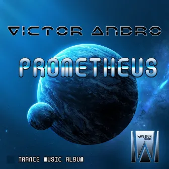 Prometheus (Trance Music) by Victor Andro