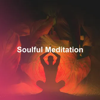 Soulful Meditation by Mind Body Soul Healing and Meditation Ambient Melodies