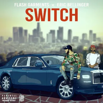 Switch (feat. Eric Bellinger) by Flash Garments