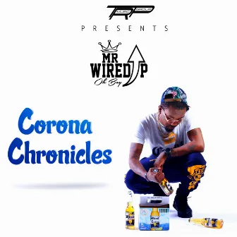 Corona Chronicles by Mr. Wired Up