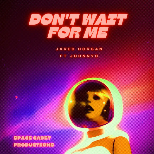 Don't Wait for Me