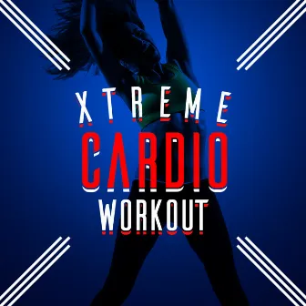 Xtreme Cardio Workout by Unknown Artist