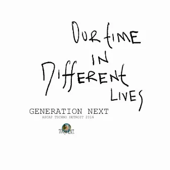 Our Time in Different Lives by Generation Next