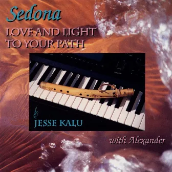 Sedona Love and Light to Your Path by Jesse Kalu