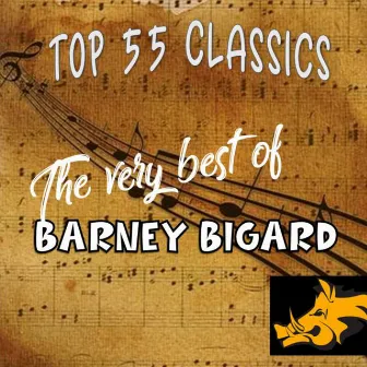 Top 55 Classics - The Very Best by Barney Bigard