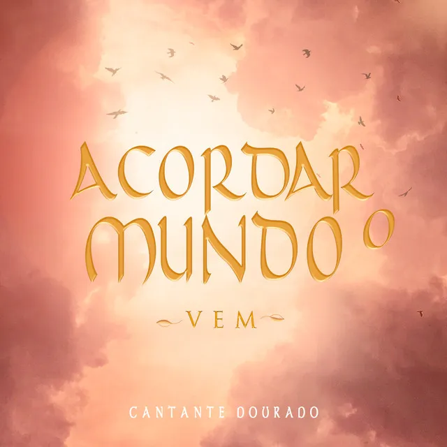 Acordar o Mundo: Vem