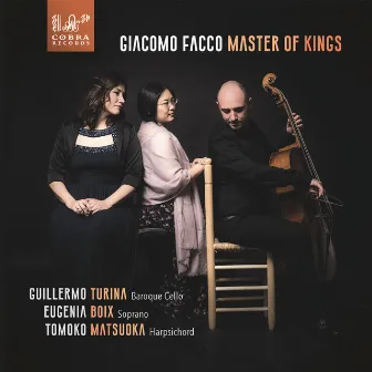 Giacomo Facco: Master of Kings by Eugenia Boix