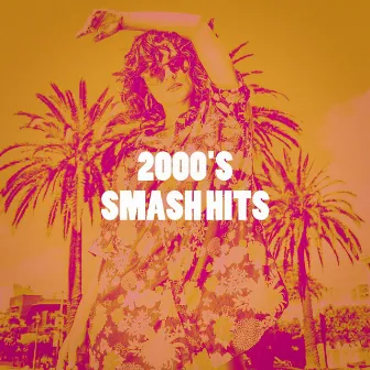 2000's Smash Hits by Unknown Artist