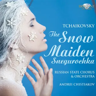 Tchaikovsky: The Snow Maiden Snegurochka by Andrey Chistiakov