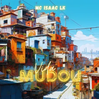 Vida Mudou by MC Isaac LK