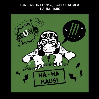 Ha Ha Haus by Garry Gattaca