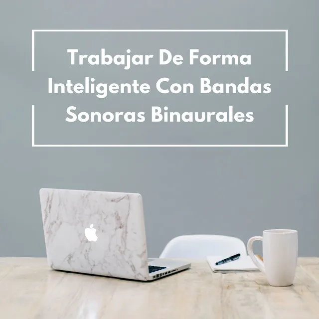 Trabajar De Forma Inteligente Con Bandas Sonoras Binaurales