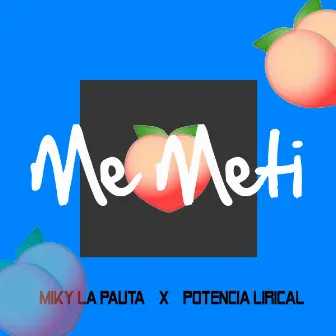 Me Meti by Miky La Pauta