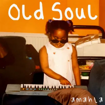 Old Soul by Amahla