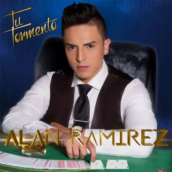 Tu Tormento by Alan Ramirez