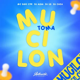 Toma Mucilon by DJ ALBA