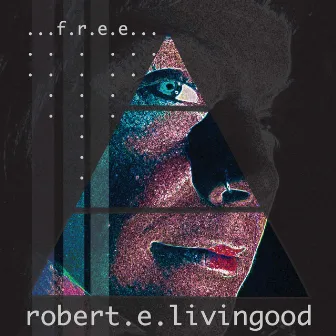 Free by Robert E. Livingood