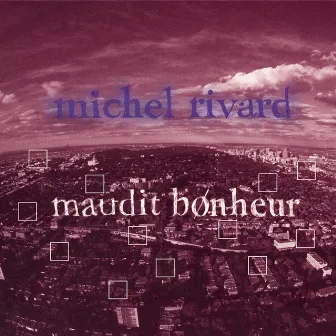 Maudit bonheur by Michel Rivard