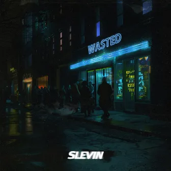 Wasted by Slevin