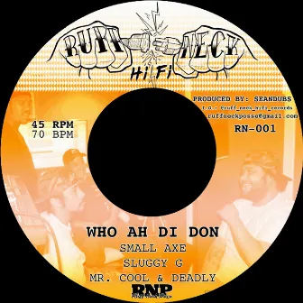 Who Ah Di Don by Ruff Neck HiFi Records