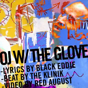 OJ WITH THE GLOVE by Black Eddie