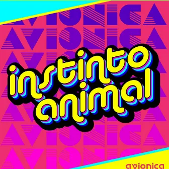 Instinto Animal by Avionica