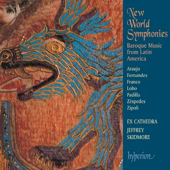 New World Symphonies: Baroque Music from Latin America by Hernando Franco