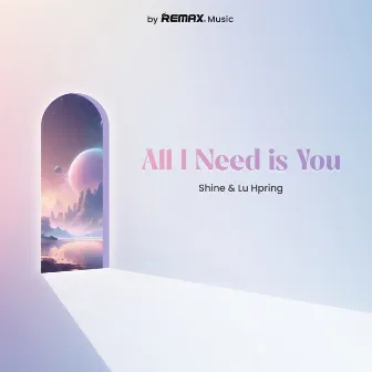 All I Need is You by Shine