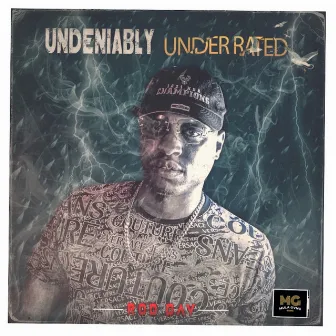 Undeniably Underrated by Rod Dav