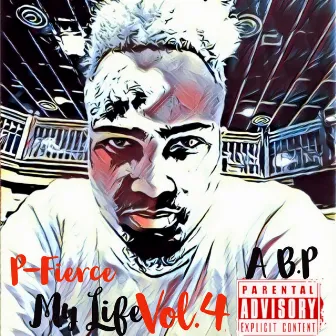 My Life, Vol. 4 (Remastered) by P-Fierce