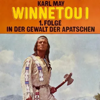 Winnetou I, Folge 1: In der Gewalt der Apatschen by Karl May