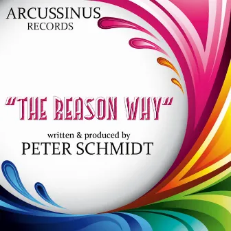 The Reason Why by Peter Schmidt