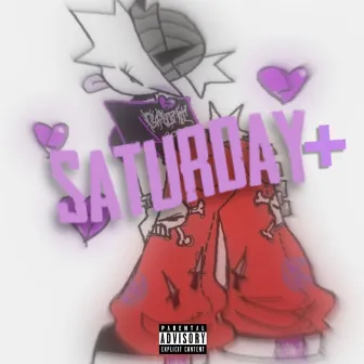 Saturday+ by Vx1dwrld