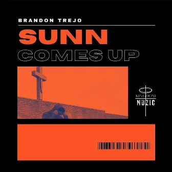 Sunn Comes Up by Brandon Trejo