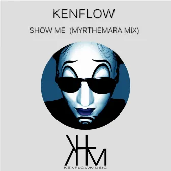 Show Me (Myrthe Mara Remix) by Kenflow