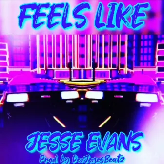 Feels Like by Jesse Evans