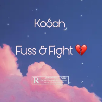 Fuss & Fight by Kosah