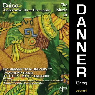 The Music of Greg Danner, Vol. 4: Concerto for 3 Percussion 