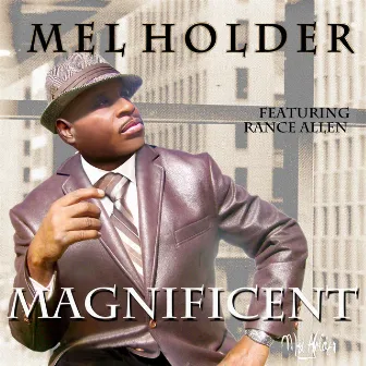 Magnificent by Mel Holder