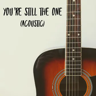 You're Still The One (Acoustic) by Jason Chen