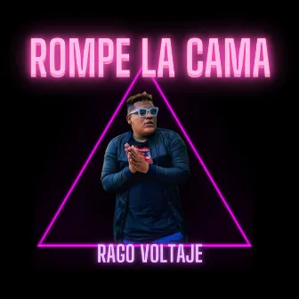 Rompe la Cama by Rago Voltaje