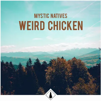 Weird Chicken by Mystic Natives