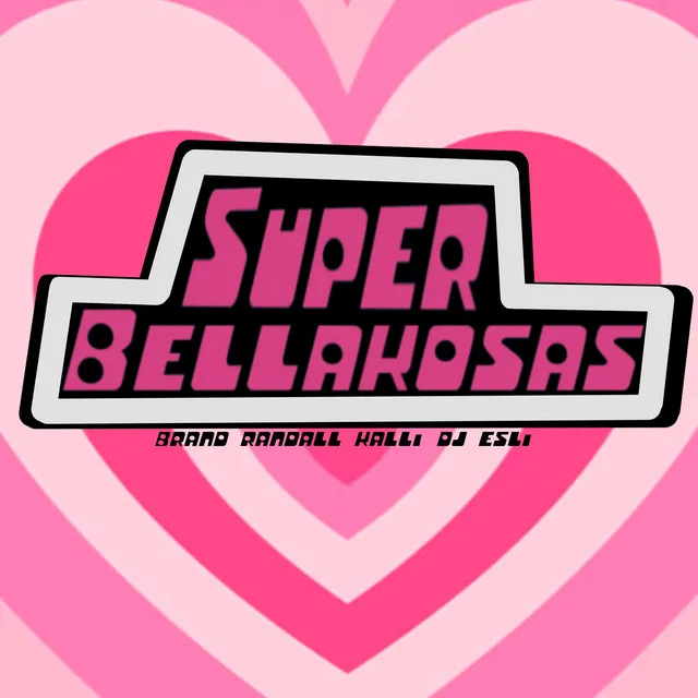 Super Bellakosas