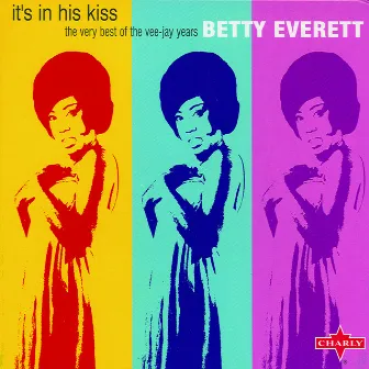 It's In His Kiss - The Very Best Of The Vee-Jay Years by Betty Everett