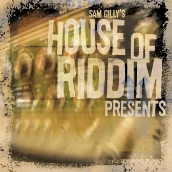 House of Riddim Presents by House Of Riddim