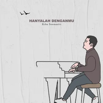 Hanyalah DenganMu by Echa Soemantri