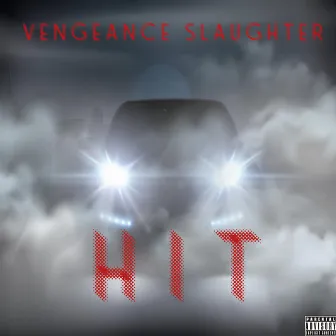 Hit by Vengeance Slaughter